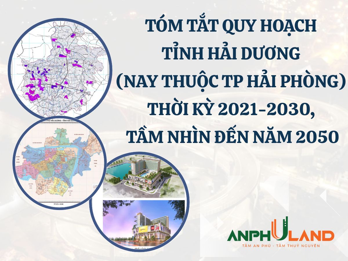 Tóm tắt quy hoạch tỉnh Hải Dương (nay thuộc thành phố Hải Phòng) thời kỳ 2021-2030, tầm nhìn đến 2050